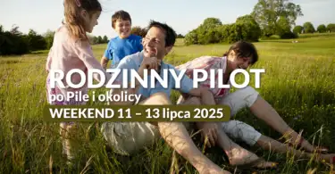 Rodzinny Pilot na weekend 11 – 13 lipca 2025 w Pile i okolicach. Fot. Envato